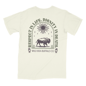 beige t-shirt reading "respect in life, dignity in death"