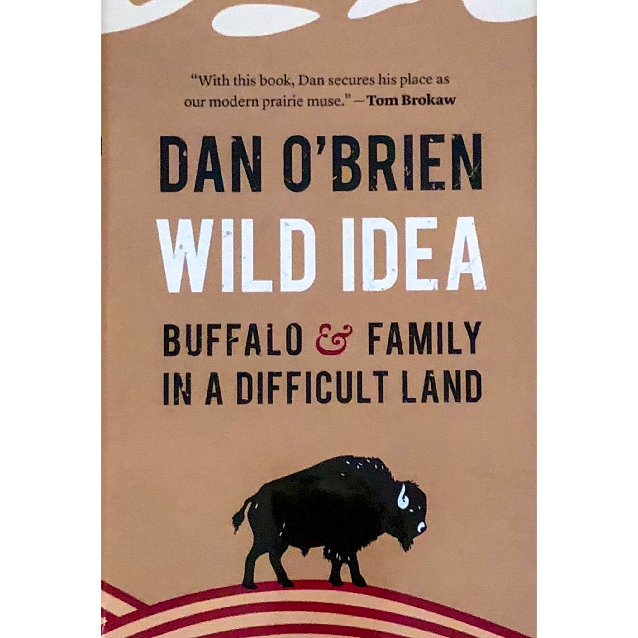 book cover of dan o'brien's wild idea - buffalo & family in a difficult land