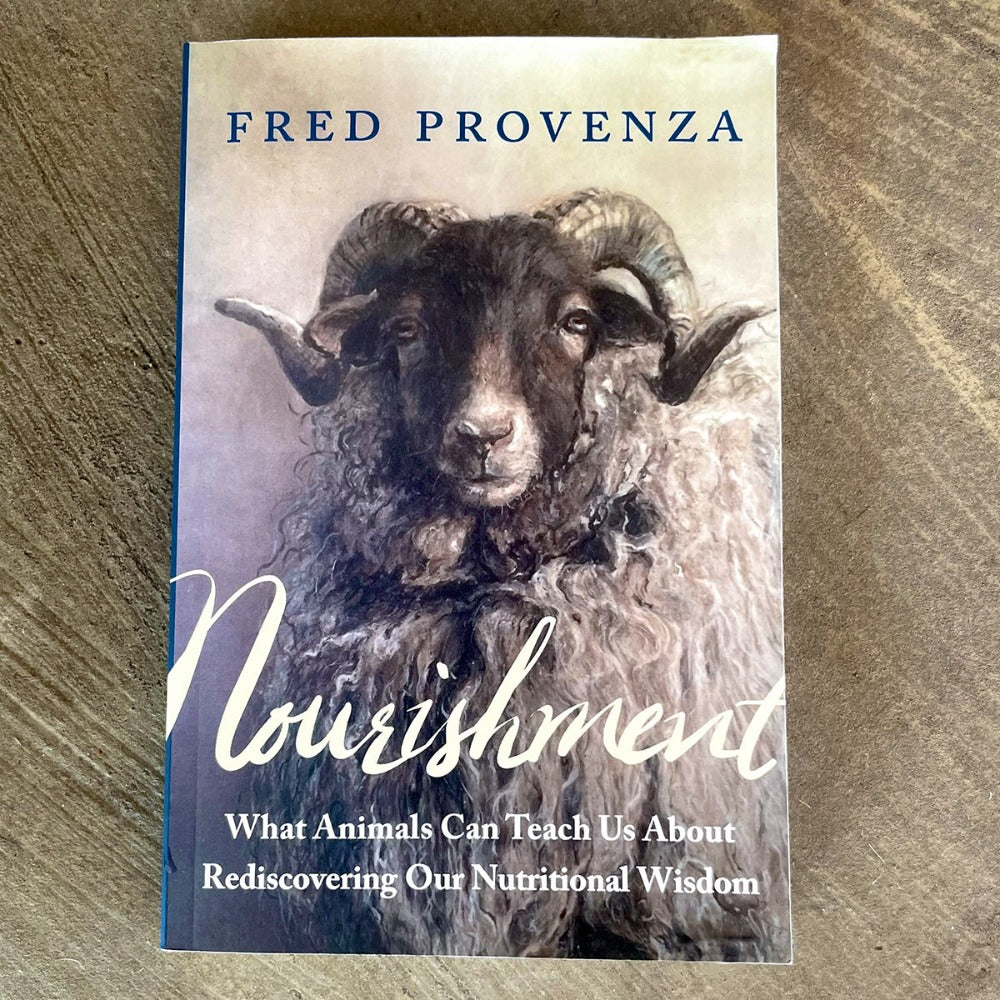 Cover of book "Nourishment: What Animals Can Teach us About Rediscovering our Nutritional Wisdom" by Fred Provenza